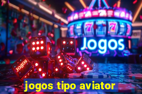 jogos tipo aviator