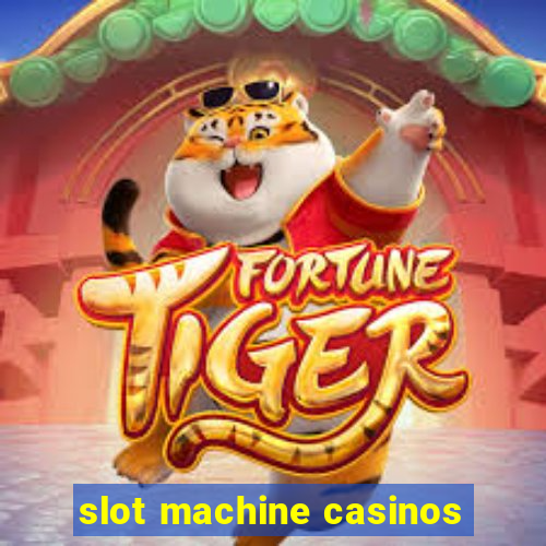 slot machine casinos