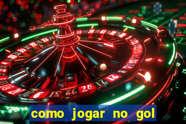 como jogar no gol da sorte