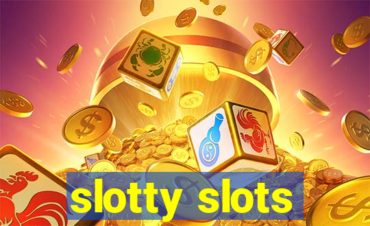 slotty slots