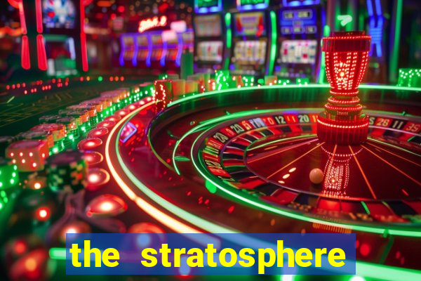 the stratosphere hotel and casino