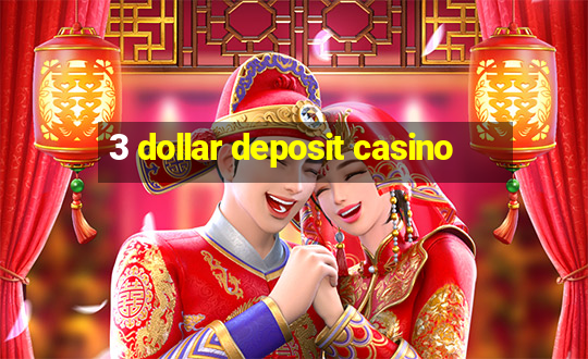 3 dollar deposit casino