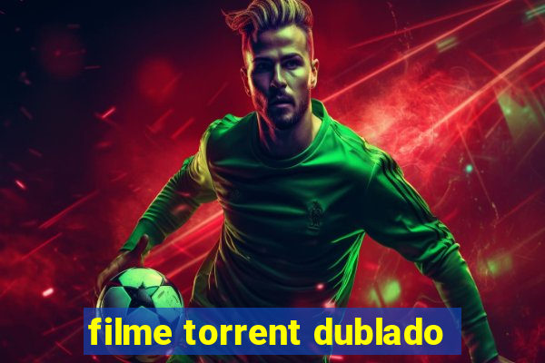 filme torrent dublado