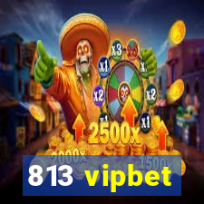 813 vipbet