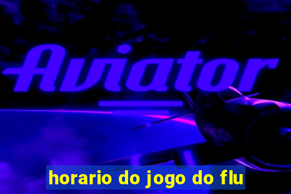 horario do jogo do flu