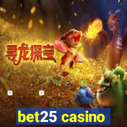 bet25 casino