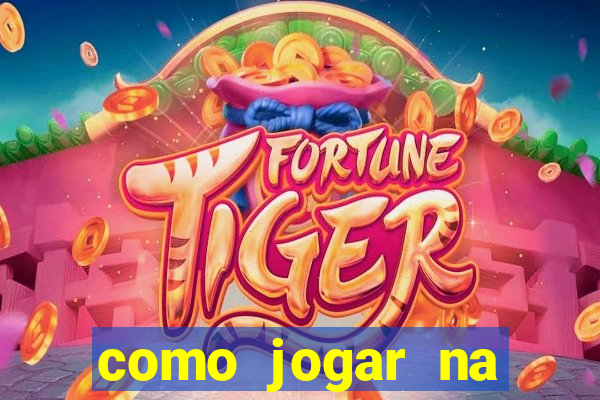 como jogar na esporte da sorte