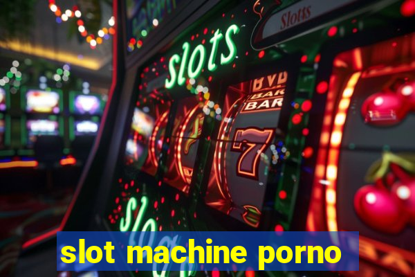 slot machine porno