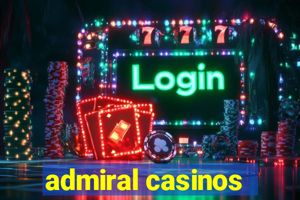 admiral casinos