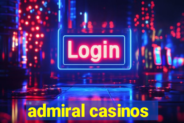 admiral casinos