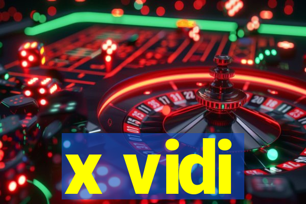 x vidi