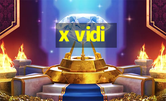 x vidi