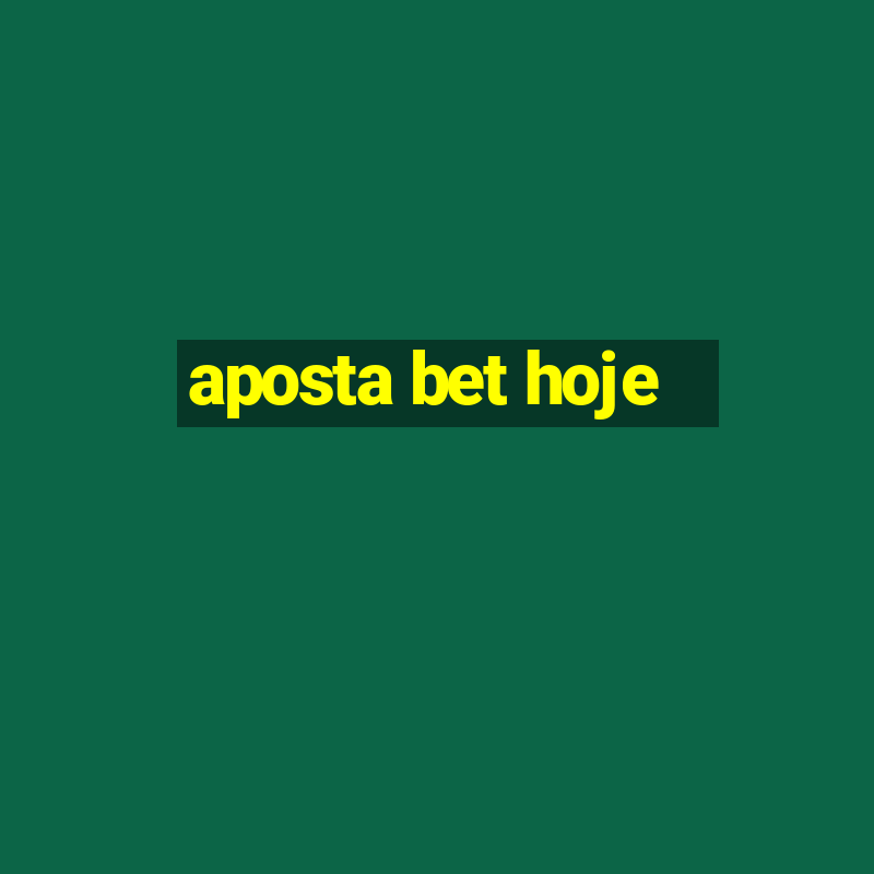 aposta bet hoje