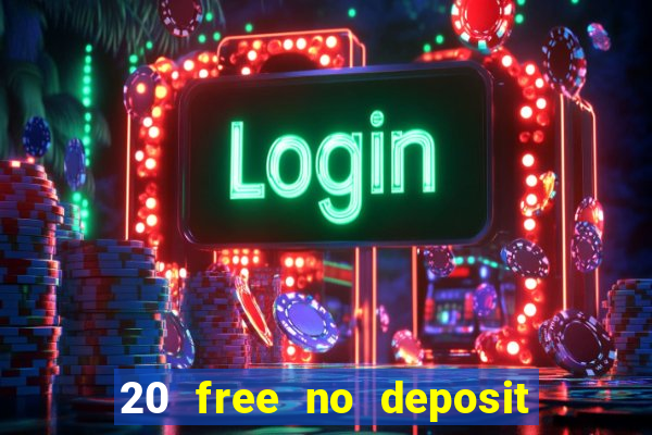 20 free no deposit casino uk 2019