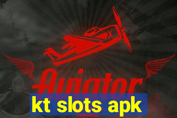 kt slots apk