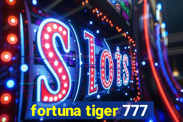 fortuna tiger 777