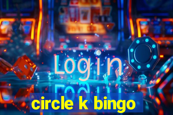 circle k bingo