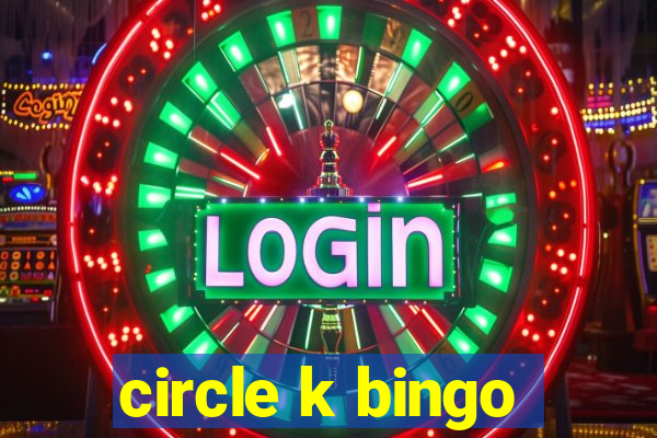 circle k bingo