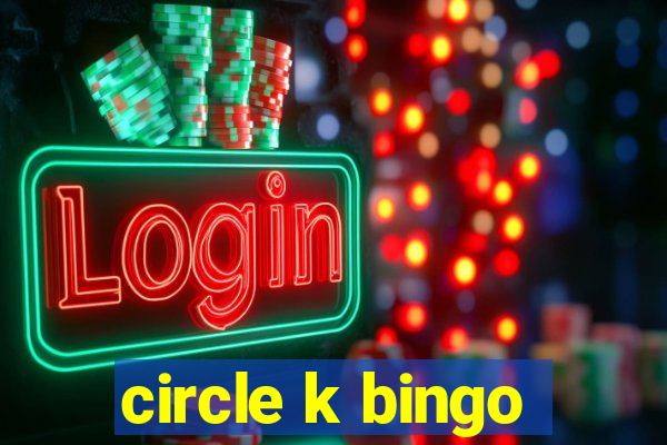 circle k bingo