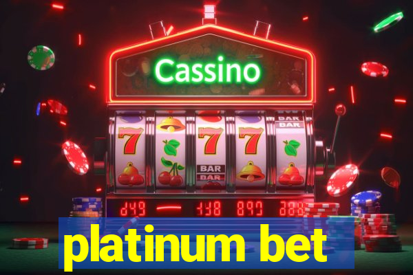 platinum bet