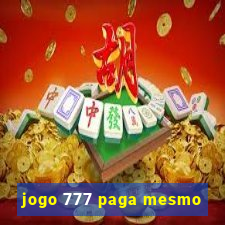 jogo 777 paga mesmo