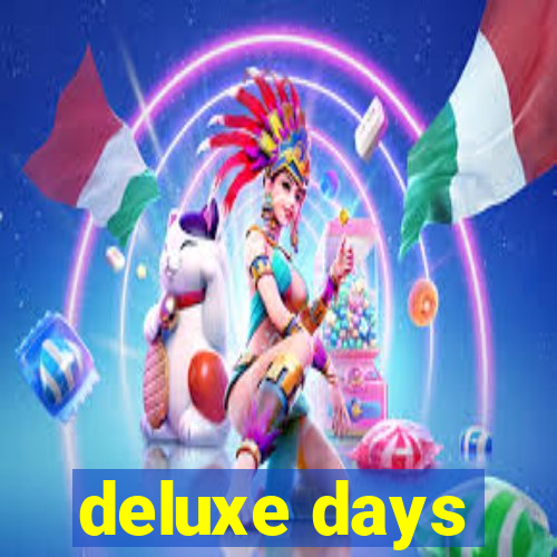 deluxe days