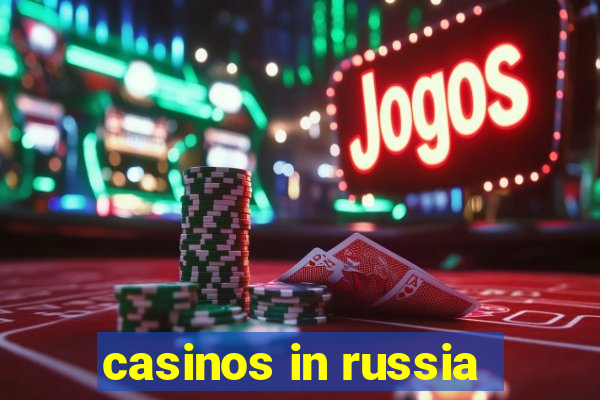 casinos in russia