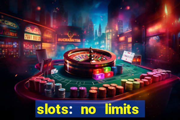 slots: no limits slot machines