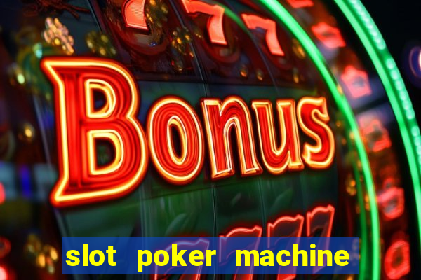 slot poker machine games free