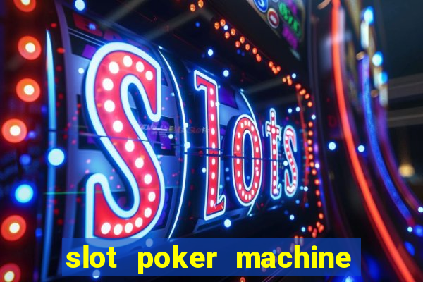 slot poker machine games free