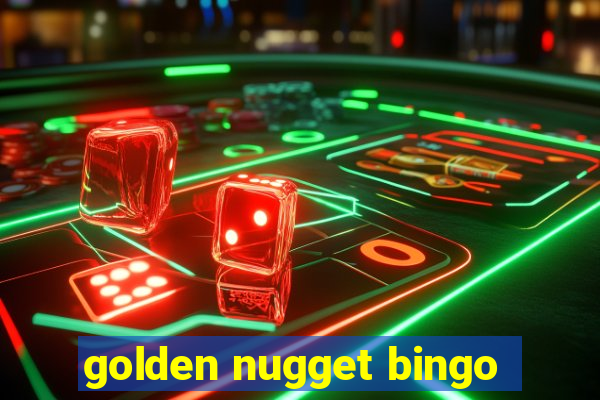 golden nugget bingo