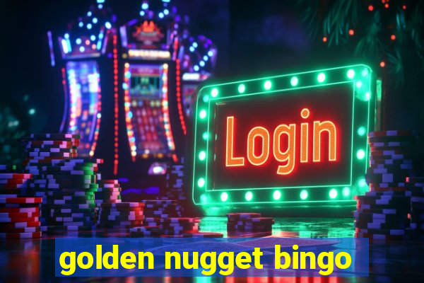 golden nugget bingo