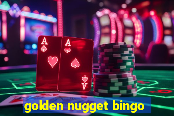 golden nugget bingo