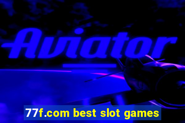 77f.com best slot games