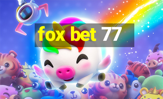 fox bet 77