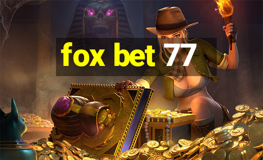 fox bet 77