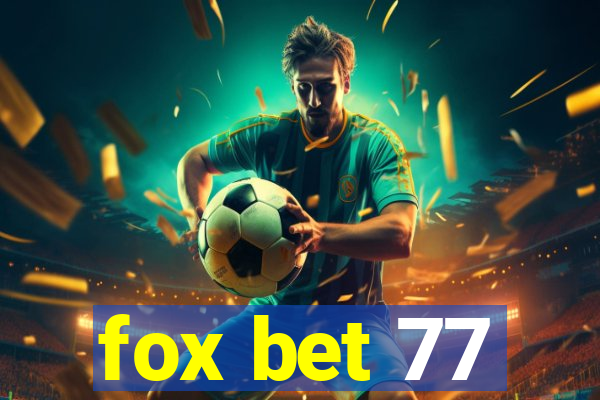 fox bet 77