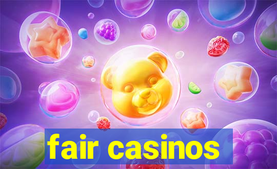 fair casinos