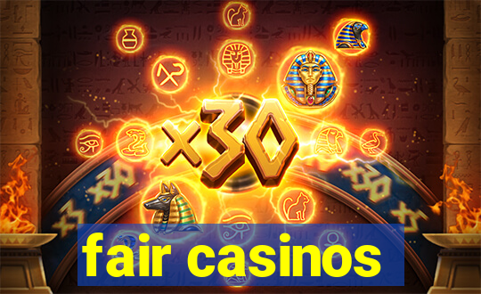 fair casinos