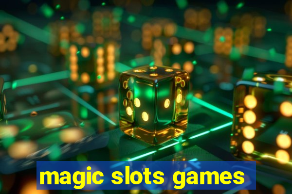 magic slots games