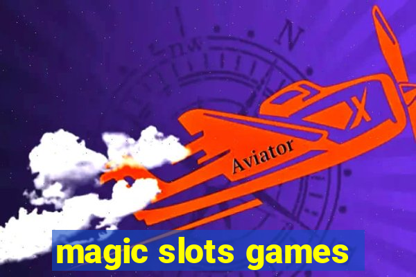 magic slots games