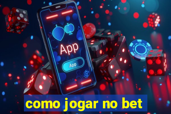 como jogar no bet