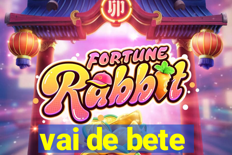 vai de bete