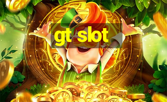 gt slot