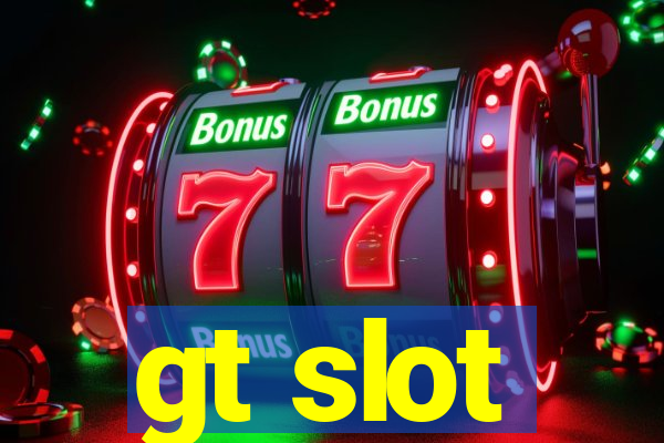 gt slot