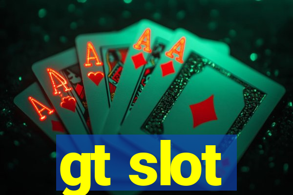 gt slot