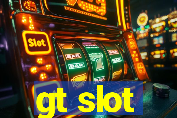 gt slot