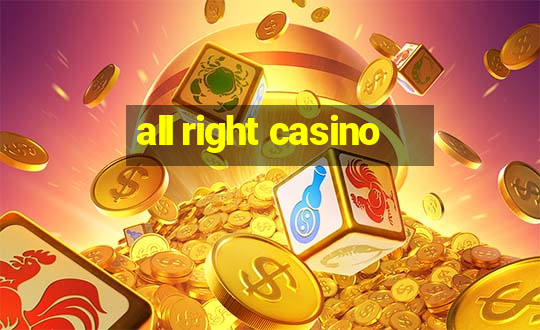 all right casino