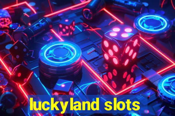 luckyland slots