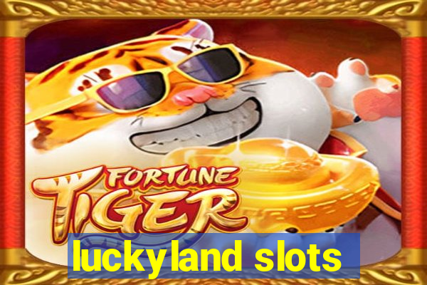 luckyland slots